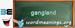 WordMeaning blackboard for gangland